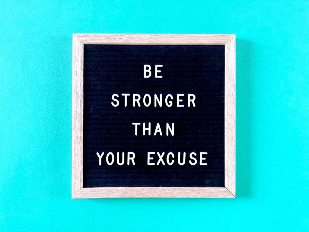 Be Stronger Than Your Excuse